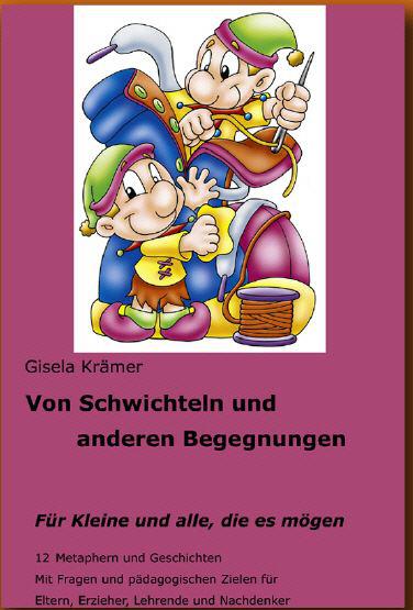 Von Schwichteln und anderen Begegnungen – Geschichten und Märchen voller Magie und Tiefe Buchcover von "Von Schwichteln und anderen Begegnungen" – Ein Geschichten- und Märchenbuch